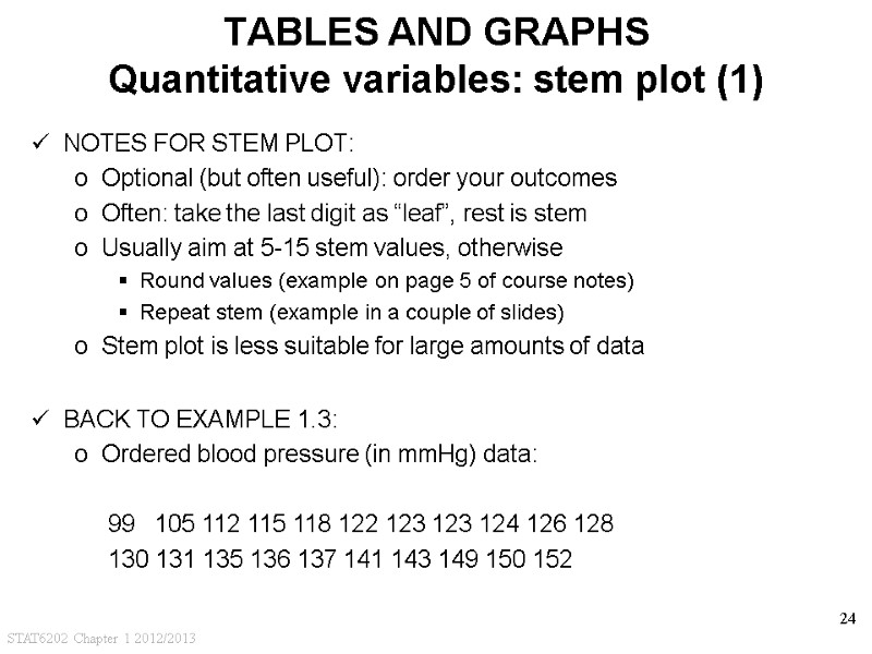 STAT6202 Chapter 1 2012/2013 24 TABLES AND GRAPHS Quantitative variables: stem plot (1) NOTES